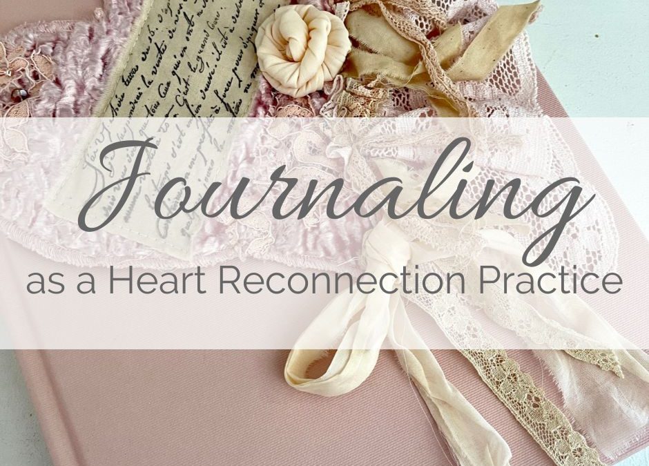 Journaling as a Heart Reconnection Practice